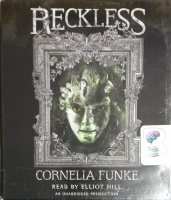 Reckless written by Cornelia Funke performed by Elliot Hill on CD (Unabridged)